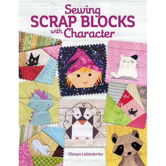 Sewing Scrap Blocks with Character, (Paperback)