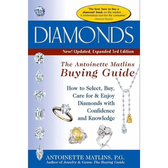 Diamonds (3rd Edition): The Antoinette Matlin's Buying Guide, (Paperback)