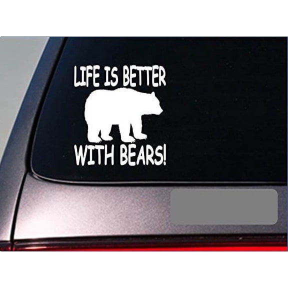 Life is better with Bears *F417* sticker decal hunting grizzly dog box collar