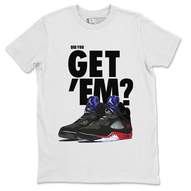 365 Printing Did You Get Em T Shirt Jordan 5 Top 3 Sneaker Match Tee Aj5 Top Walmart Com Walmart Com 365 Printing Did You Get Em T Shirt Jordan 5 Top 3 Sneaker Match Tee Aj5 Top Walmart Com Walmart Com