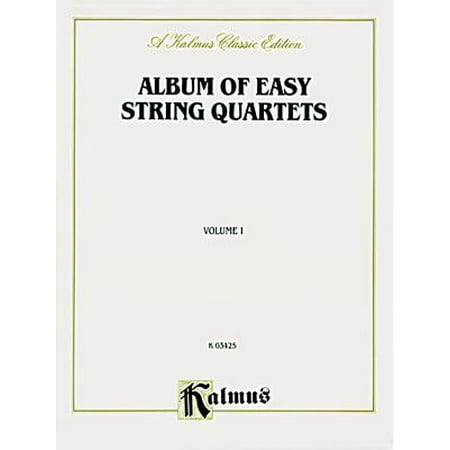 Album of Easy String Quartets, Vol 1 : Pieces by Bach, Haydn, Mozart, Beethoven, Schumann, Mendelssohn, and