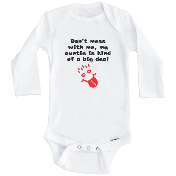 Don't Mess With Me My Auntie Is Kind Of A Big Deal Funny Niece Nephew One Piece Baby Bodysuit (Long Sleeve), 0-3 Months White