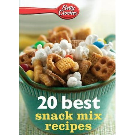 Betty Crocker 20 Best Snack Mix Recipes Paperback (Best Party Snack Mix Recipes)