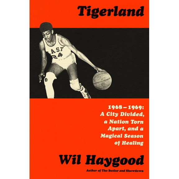 Pre-Owned Tigerland: 1968-1969: A City Divided, a Nation Torn Apart, and a Magical Season of Healing (Hardcover) 1524731862 9781524731861