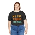 thumbnail image 5 of My cat thinks I'm cool funny cat owner cat mom cat dad Unisex T-shirt, 5 of 7