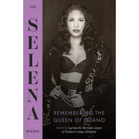 The Selena Reader: Remembering the Queen of Tejano, (Paperback)