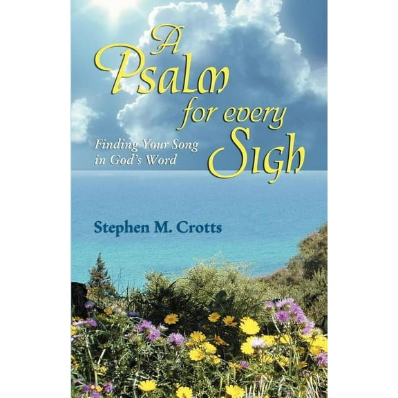 Psalm for Every Sigh (Paperback)