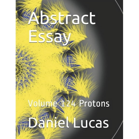 Abstract Painting: Abstract Essay : Volume 124 Protons (Series #124) (Paperback)