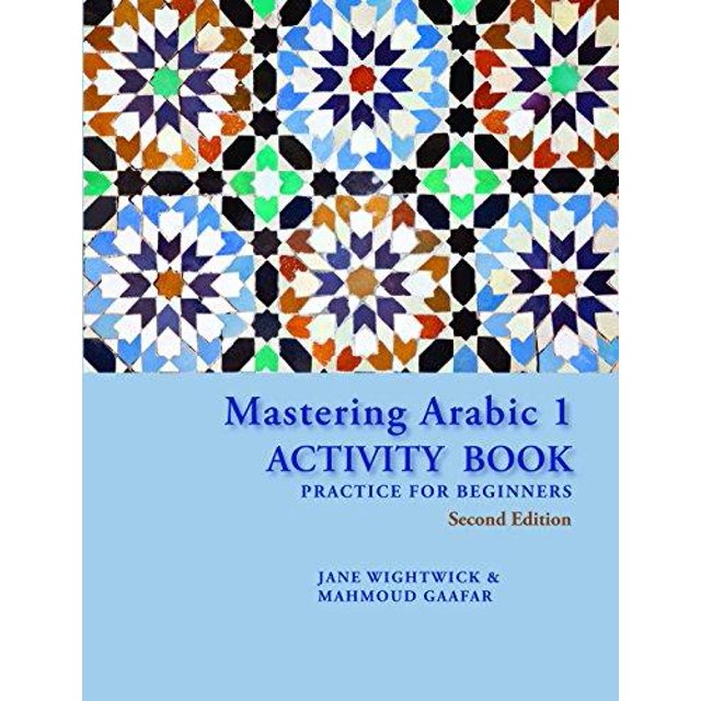 Mastering Arabic 1 Activity Book: Practice for Beginners, Second Edition