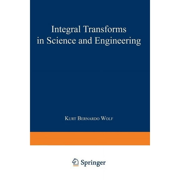 Mathematical Concepts and Methods in Sci Integral Transforms in Science and Engineering, Book 11, (Paperback)