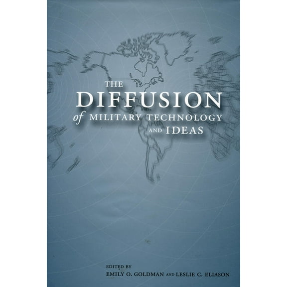 The Diffusion of Military Technology and Ideas (Hardcover)