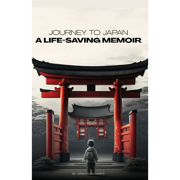 Journey to Japan: A LIFE-SAVING MEMOIR: A Story of Compassion and Perseverance, (Paperback)