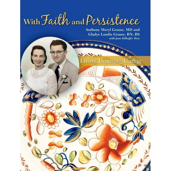 With Faith and Persistence: Living, Learning, Caring (Hardcover)
