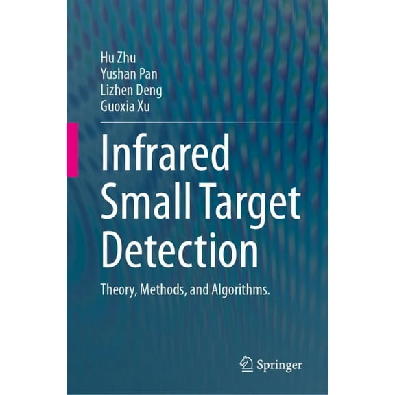Infrared Small Target Detection: Theory, Methods, and Algorithms., (Hardcover)