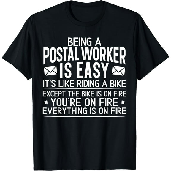 Being A Postal Worker Is Easy Funny Mailman Delivery T-Shirt100% cotton short-sleeved shirt for both men and women