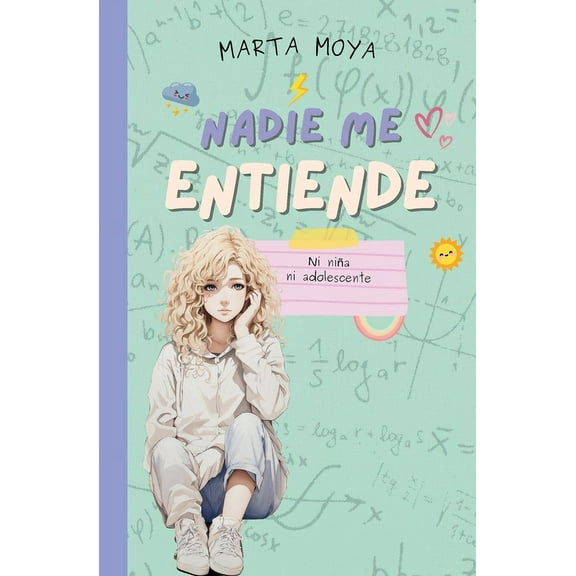 Nadie me entiende: Ni niña, ni adolescente, (Paperback)