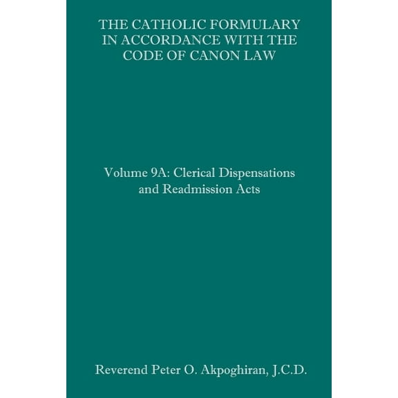 The Catholic Formulary in Accordance with the Code of Canon Law, (Paperback)