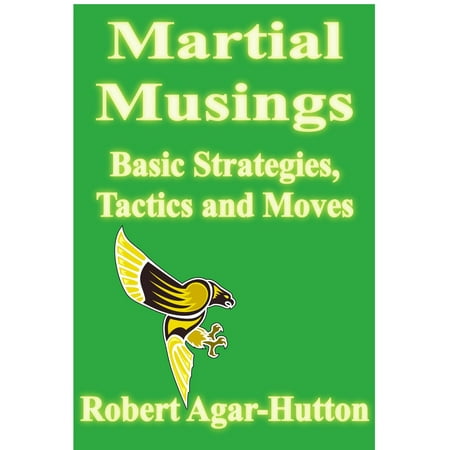 Martial Musings: Basic Strategies, Tactics and Moves -