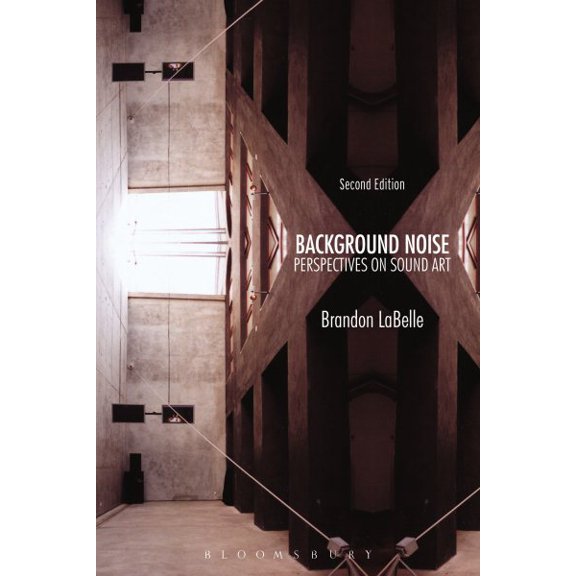 Pre-Owned Background Noise, Second Edition: Perspectives on Sound Art (Paperback)