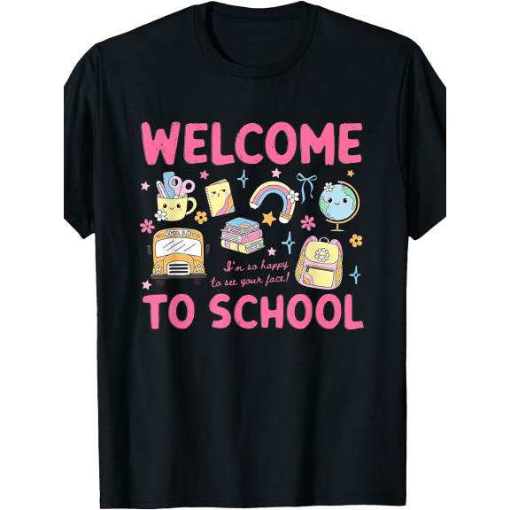welcome to school im so happy to see teacher team t shirt