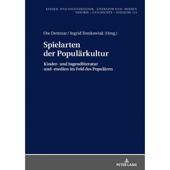 Kinder- Und Jugendkultur, -Literatur Und Spielarten der Populaerkultur: Kinder- und Jugendliteratur und -medien im Feld des Populaeren, Book 113, (Hardcover)