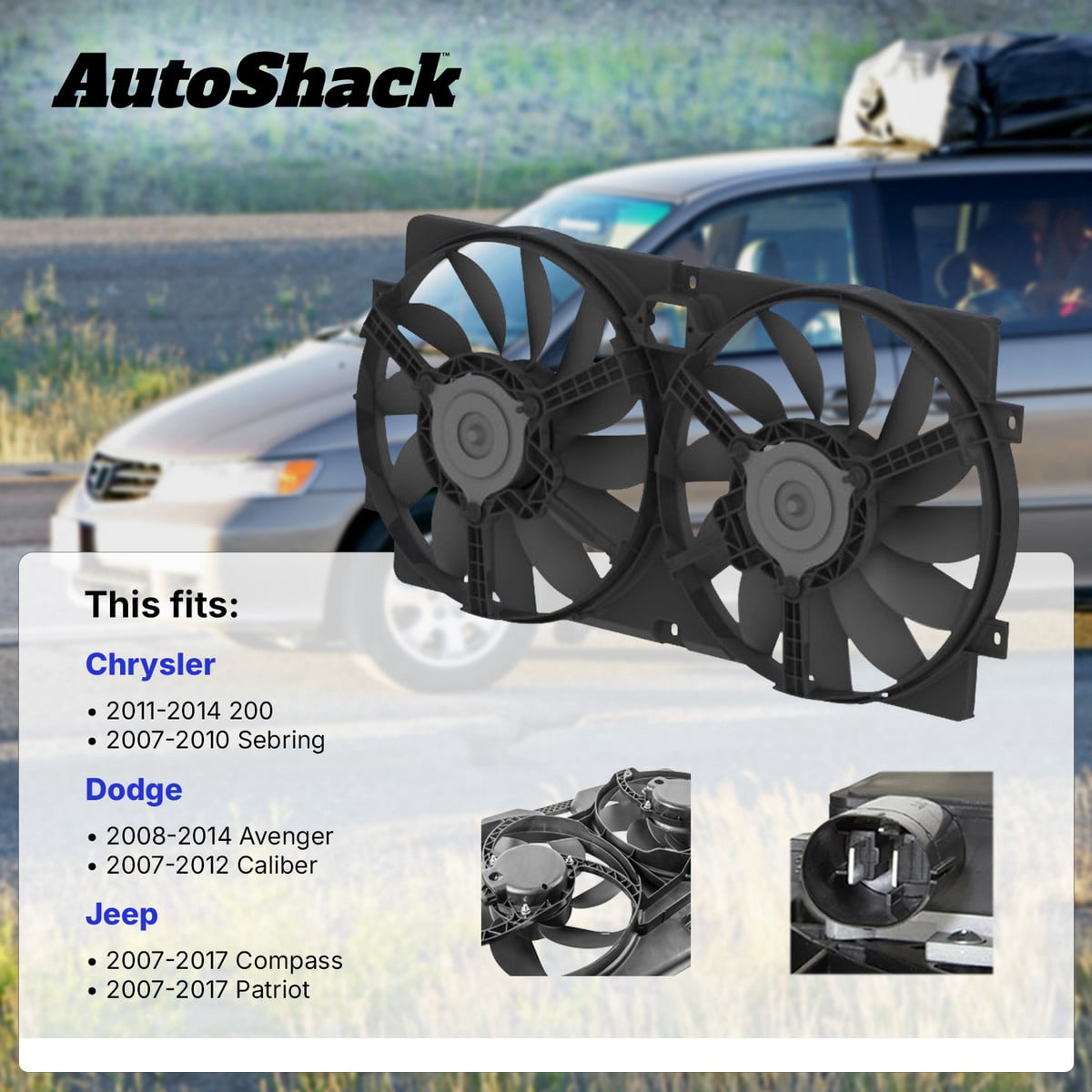 AutoShack Radiator Cooling Fan Assembly for Jeep, Dodge & Chrysler, Patriot 2007-2017 Compass 2007-2017 Avenger 2008-2014 200 2011-2014 Caliber 2007-2012, L4 1.8L 2.0L 2.4L V6 2.7L 3.5L 3.6L