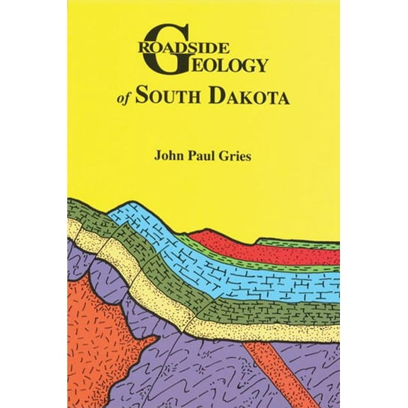 Roadside Geology Roadside Geology of South Dakota, (Paperback)