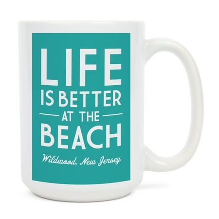 

15 fl oz Ceramic Mug Wildwood New Jersey Life is Better at the Beach Dishwasher & Microwave Safe