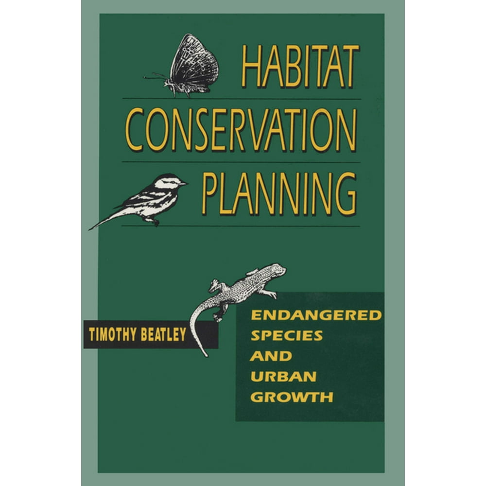 Habitat Conservation Planning Endangered Species and Urban Growth