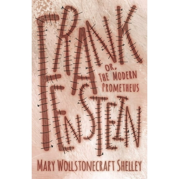 Frankenstein;or, The Modern Prometheus, (Paperback)