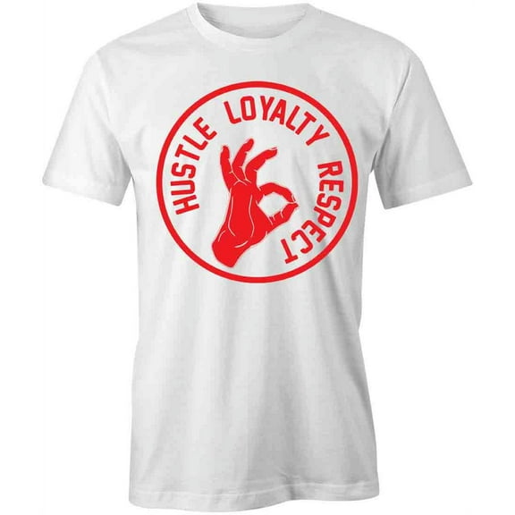Hustle Loyalty Respect T-Shirt | Cool Motivational White Tee Gift