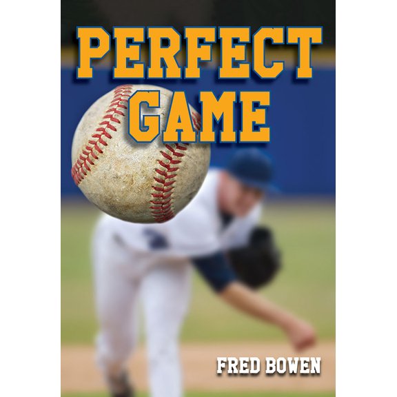 Fred Bowen Sports Story Series: Perfect Game (Series #18) (Paperback)