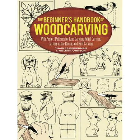 The Beginner's Handbook of Woodcarving : With Project Patterns for Line Carving, Relief Carving, Carving in the Round, and Bird (The Best Pumpkin Carving Patterns)