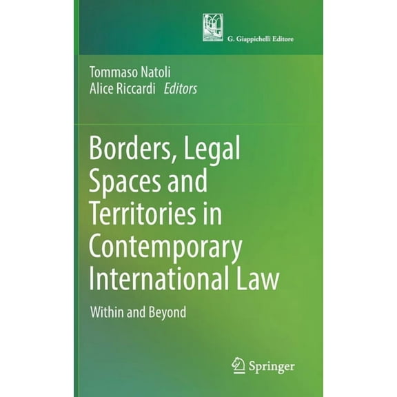 Borders, Legal Spaces and Territories in Contemporary International Law: Within and Beyond, (Hardcover)