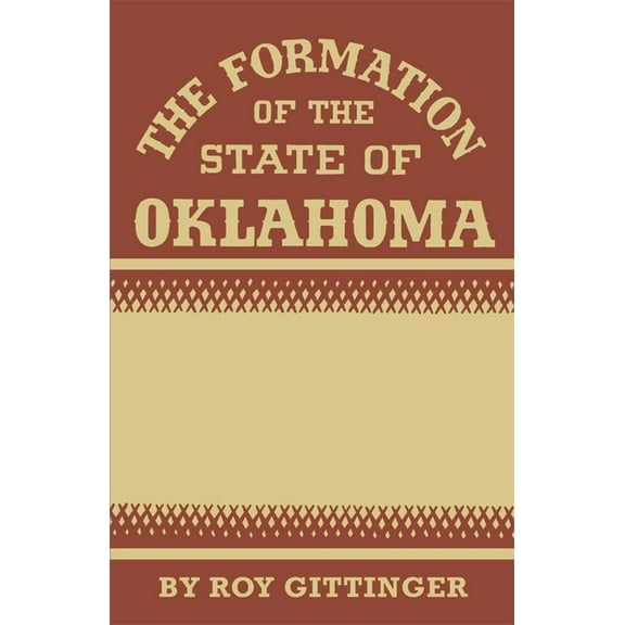 The Formation of the State of Oklahoma: 1803-1906
