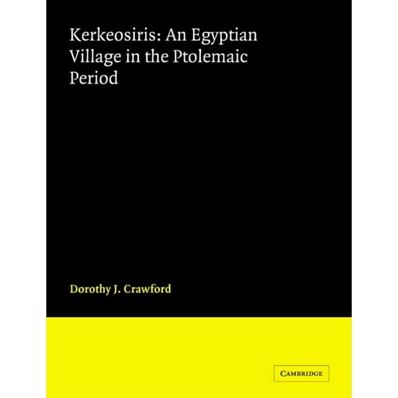 Cambridge Classical Studies Kerkeosiris: An Egyptian Village in the Ptolemanic Period, (Paperback)