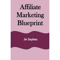 Affiliate Marketing Blueprint, (Paperback)