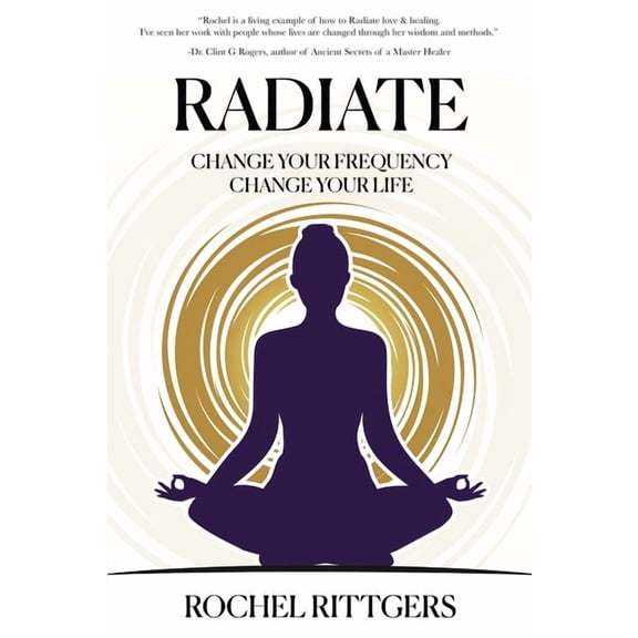 Radiate : Change Your Frequency, Change Your Life (Hardcover)