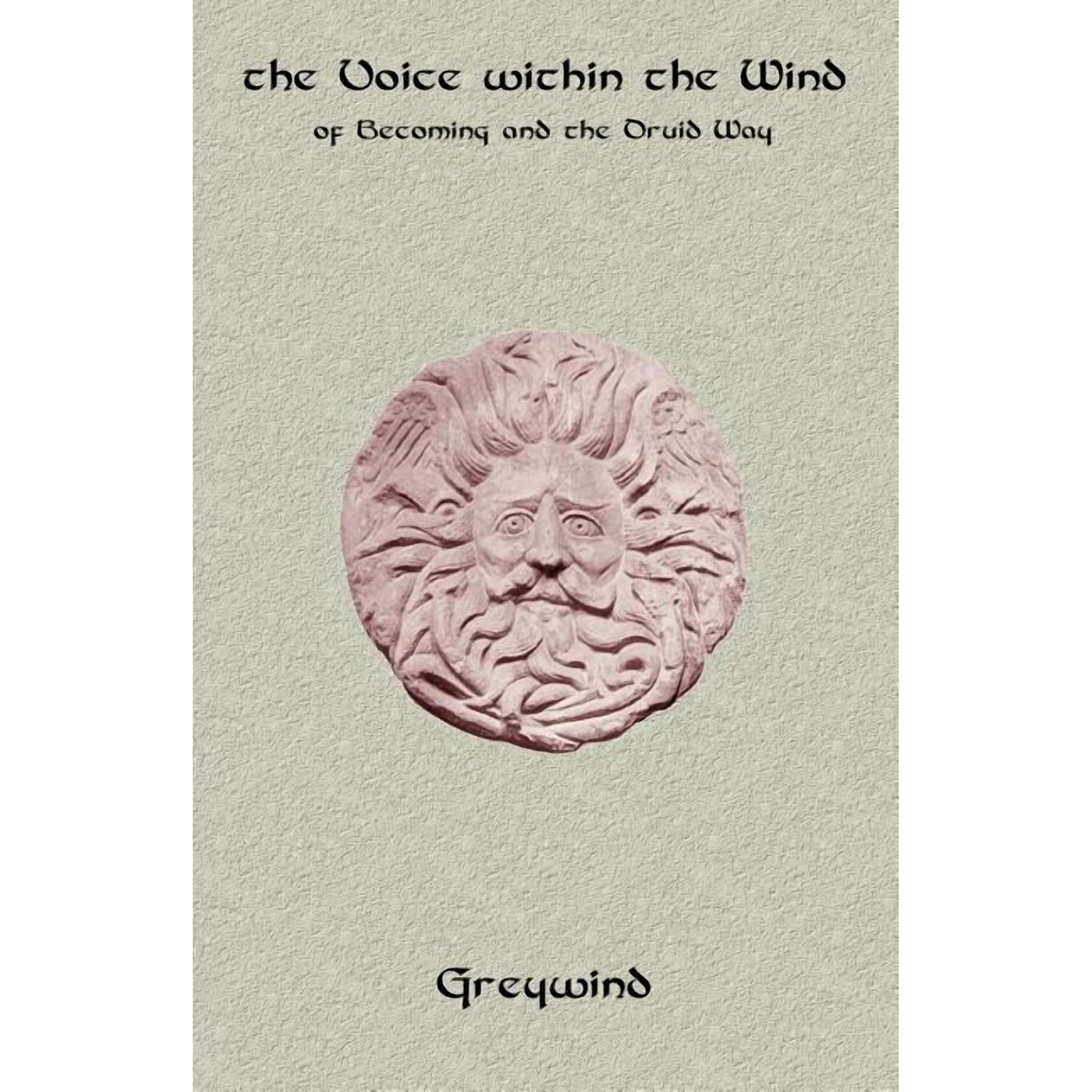 Of Becoming and the Druid Way The Voice Within the Wind: Of Becoming and the Druid Way (Paperback)