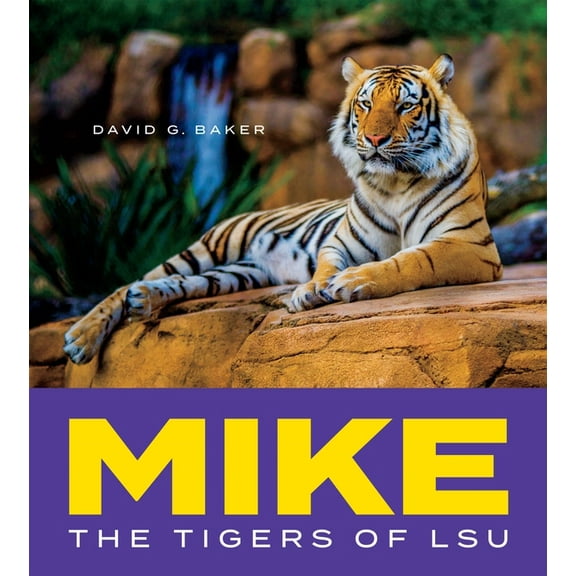 Mike: The Tigers of Lsu, (Hardcover)
