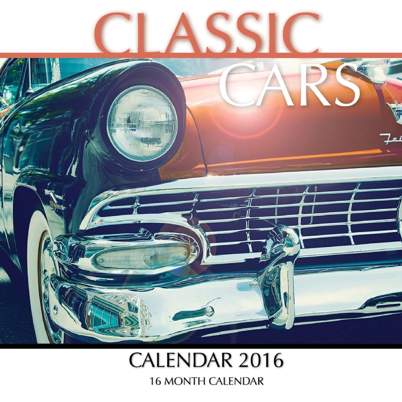 Classic Cars Calendar 2016 16 Month Calendar (Paperback)