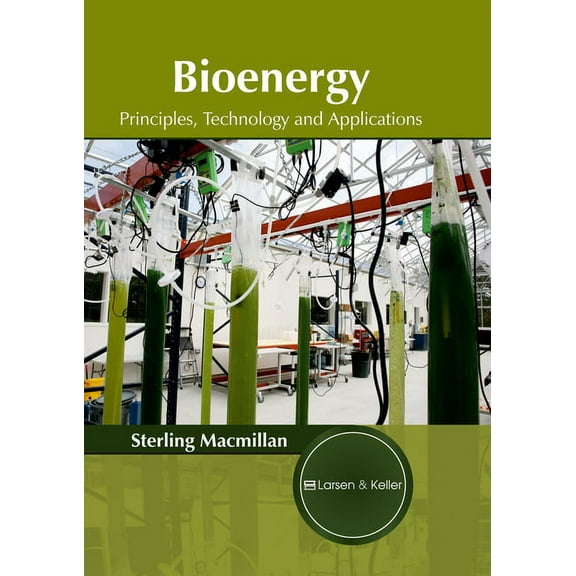 Bioenergy: Principles, Technology and Applications, (Hardcover)