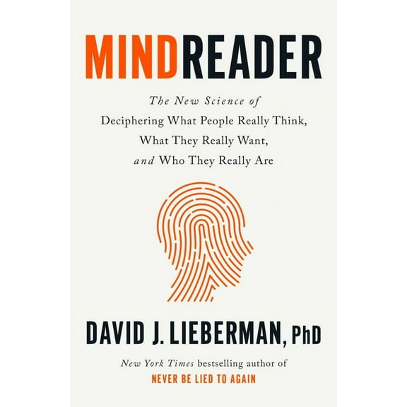 David J. Lieberman: Mindreader: The New Science of Deciphering What People Really Think, What They Really Want, and Who They Really Are (Hardcover)