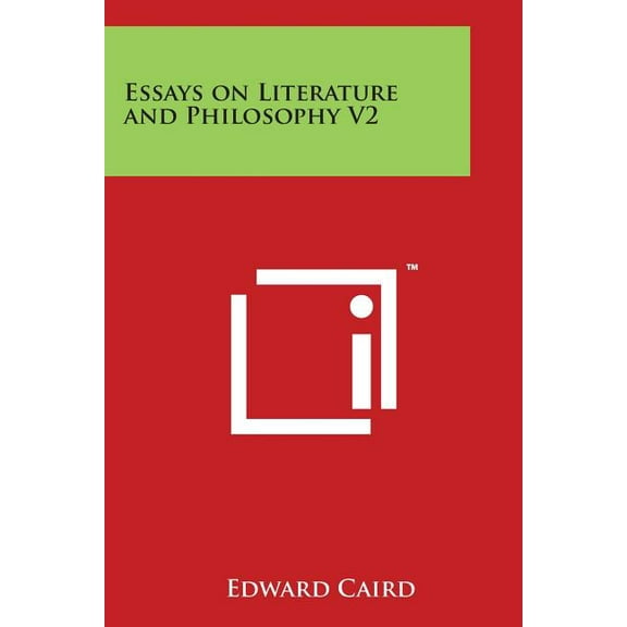 Essays on Literature and Philosophy V2