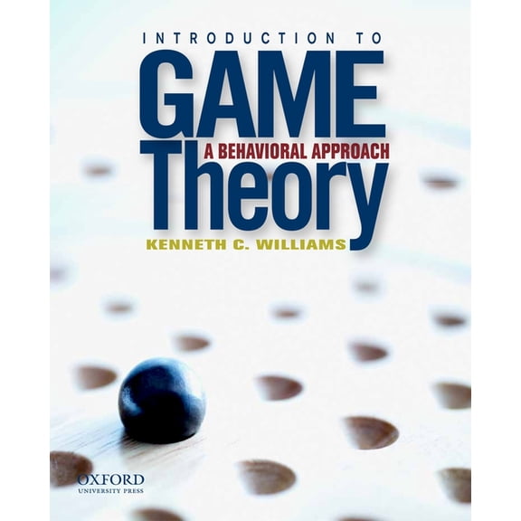 Introduction to Game Theory: A Behavioral Approach, (Paperback)