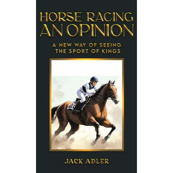 Horse Racing: An Opinion, (Hardcover)