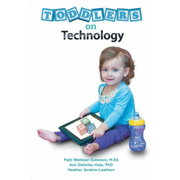 Toddlers on Technology : A Parents' Guide