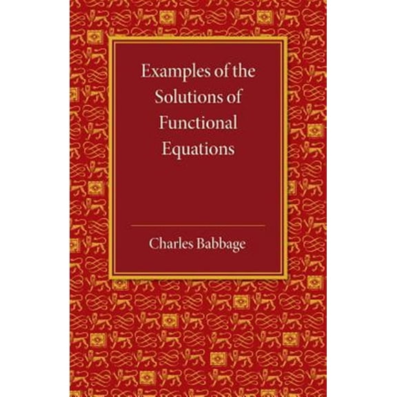 Pre-Owned Examples of the Solutions of Functional Equations, (Paperback)