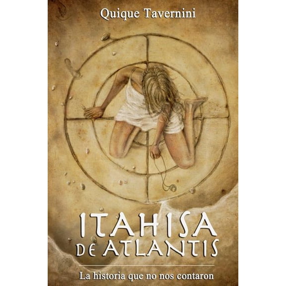 Itahisa de Atlantis : La Historia Que No Nos Contaron