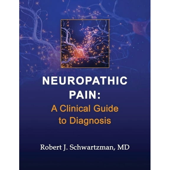Neuropathic Pain: A Clinical Guide to Diagnosis, (Paperback)